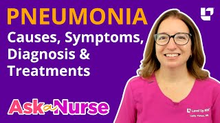 Pneumonia Causes Symptoms Diagnosis amp Treatments  Ask A Nurse  LevelUpRN [upl. by Aphrodite]