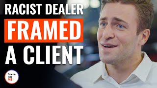 Racist Dealer Framed A Client  DramatizeMe [upl. by Steffi425]