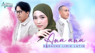 SABYAN  ANA ANA Karaoke version  lirik [upl. by Care]