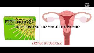 Can postinor 2 damage the womb uterus [upl. by Balbur35]