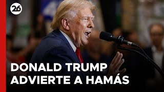 🚨 TRUMP ADVIERTE a HAMÁS  “PAGARÁN CARO” si no liberan a los REHENES de GAZA antes del 20 de ENERO [upl. by Nykal896]