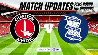 CHARLTON vs BIRMINGHAM  Match Updates plus Around the Grounds [upl. by Mroz459]