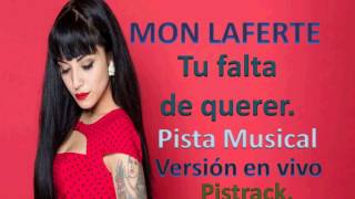 Mon Laferte  Tu falta de querer  karaoke  VERSIÓN EN VIVO  pista musical [upl. by Lesh]