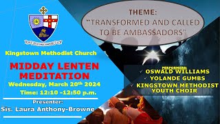 Kingstown Methodist Church Midday Lenten Meditation Wednesday March 20th 2024 at 1210pm [upl. by Autrey]