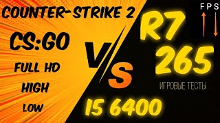 R7 265  HD 7850  VS CounterStrike 2  CSGO fps [upl. by Col]