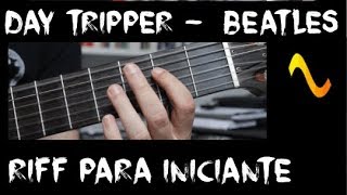 Day Tripper  Beatles  Riff fácil  Violão Iniciante [upl. by Anelim482]