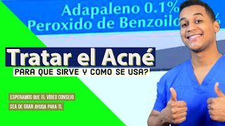 ADAPALENO  Peróxido de Benzoilo para que sirve Dosis y Como se usa 💊 TRATAR EL ACNE [upl. by Etessil946]