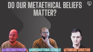 Metaethics and other topics with thinkingchristian amp Nontradicath [upl. by Garrison]