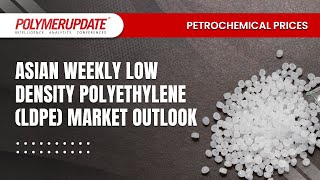 Petrochemical Prices Future of Asian Low Density Polyethylene  Expert Insights [upl. by Wavell]