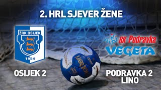 ŽRK Osijek 2 vs RK Podravka 2 Lino I 2 HRL Sjever  Žene [upl. by Oiliduab]