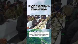 ISLAM NUSANTARA NU amp HABAIB BEDA [upl. by Eecats]