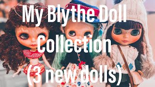 My Blythe Doll Collection 3 new dolls [upl. by Nirok]