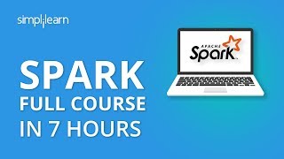 Apache Spark Full Course  Apache Spark Tutorial For Beginners  Learn Spark In 7 Hours Simplilearn [upl. by Whitford]