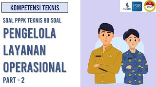 Soal Pengelola Layanan Operasional PPPK Teknis part 2 [upl. by Zakarias]