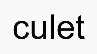 How to pronounce culet [upl. by Aicilat]