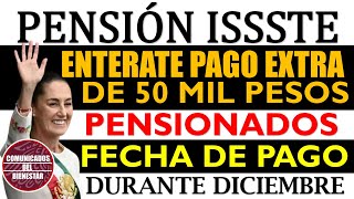 💥📢¡Atención pensionada💥 ISSSTE deposita PAGO EXTRA de 50000 en talón de PENSIÓN en DICIEMBRE 2024 [upl. by Gav754]