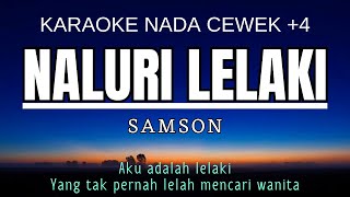 SAMSONS  Naluri Lelaki Karaoke Female Key Nada Wanita 4 Gb [upl. by Arreis530]