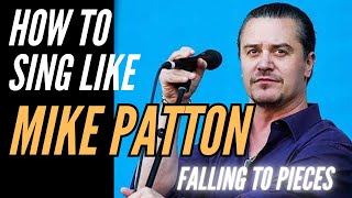 How To Sing Like Mike Patton  Falling To Pieces [upl. by Saleem]