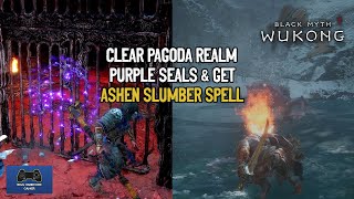 Black Myth Wukong  How To Clear Pagoda Realm Purple Seals And Get Ashen Slumber Spell [upl. by Toft]