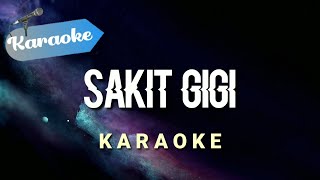 Karaoke SAKIT GIGI  Jangankan diriku semutpun kan marah Meggi Z  Karaoke [upl. by Dasya785]