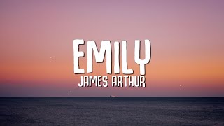 James Arthur  Emily Lyrics [upl. by Eisle]