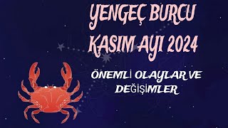 YENGEÇ BURCU ✨️ KASIM AYI 2024✨️ ÖNEMLİ OLAYLAR VE DEĞİŞİMLER TAROT AÇILIM yengeçburcu keşfet [upl. by Ajet]