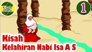 Nabi Isa AS Part 1  Kelahiran  Kisah Islami Channel [upl. by Adnarim249]