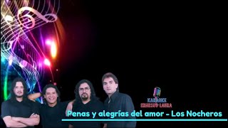 Los Nocheros  Penas y alegrías del amor  karaoke 1 tono menos [upl. by Micheal769]