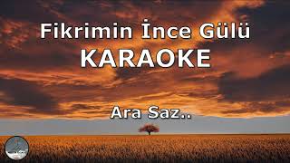 Fikrimin İnce Gülü  KARAOKE [upl. by Anett57]