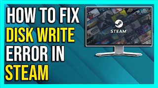 How To Fix Disk Write Error in Steam  2024 Full Guide [upl. by Boulanger]