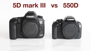 5D Mark III vs 550D  Rebel T2i Film Comparison 1080p recommended [upl. by Tiat99]