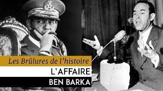 Les Brûlures de lHistoire  Laffaire Ben Barka [upl. by Oram506]