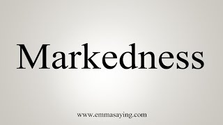 How To Say Markedness [upl. by Noskcire]