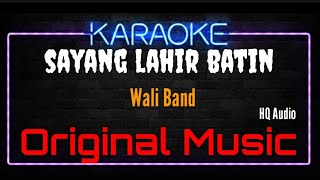 Karaoke Sayang Lahir Batin  Original Music  HQ Audio  Wali Band [upl. by Nobell22]