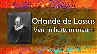 Renaissance Music  Orlande de Lassus  Veni in hortum meum [upl. by Akinuahs]