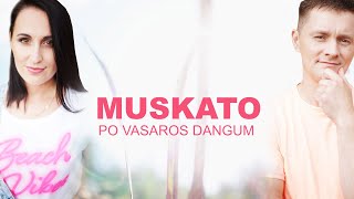 MUSKATO  Po vasaros dangum 2020 [upl. by Ttenyl]