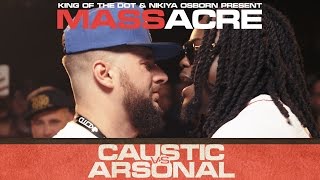 KOTD  Rap Battle  Caustic vs Arsonal  MASSacre [upl. by Hershell337]