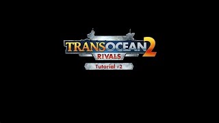 TransOcean 2 Rivals  TutorialTrailer 02 EN [upl. by Lavud541]