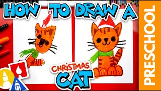 How To Draw A Christmas Cat  Preschool [upl. by Wescott267]