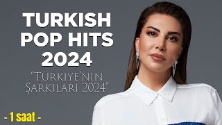 Turkish Pop Hits 2024 ♫ Türkiyenin EN İYİ Şarkıları En Yeni Dinlemesi En Keyifli Çalma Listesi [upl. by Ytsur]