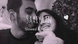 Saaiyaan । Heroine । Slowed Reverb । Rahat Fateh Ali Khan । slowedandreverb slowed reverb lofi [upl. by Amarillas]