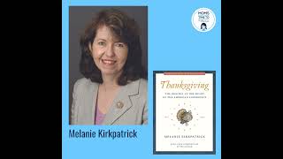 Melanie Kirkpatrick THANKSGIVING The Holiday at the Heart of the American Experience [upl. by Rahs]