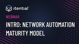 Introduction to the Network Automation Maturity Model How to Assess Where You Are [upl. by Assirrem]