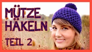 Mütze häkeln für Anfänger TEIL 2 [upl. by Cornelia]