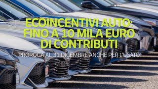 Ecoincentivi auto fino a 10 mila euro di contributi per l’acquisto di veicoli a ridotte [upl. by Malti]