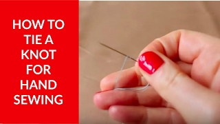 How to Tie a Knot for Hand Sewing – Beginner Sewing Tutorial 2 [upl. by Cheffetz]