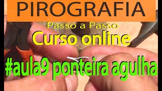 Curso Pirografia online aula9 Ponteira Agulha [upl. by Aiet]