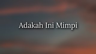 🔴 Reedzwann  Adakah Ini Mimpi Lirik [upl. by Jann]