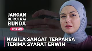 TERTEKAN Nabila Tanda Tangani Perjanjian Cerai Dari Erwin  JANGAN BERCERAI BUNDA  EPS 479  4\7 [upl. by Amlev946]