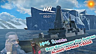 HMS Duncan  Best Equipment  Modern Warships [upl. by Weintrob]